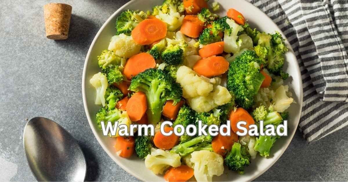 Warm Cooked Salad खाने के टॉप 7 फायदे